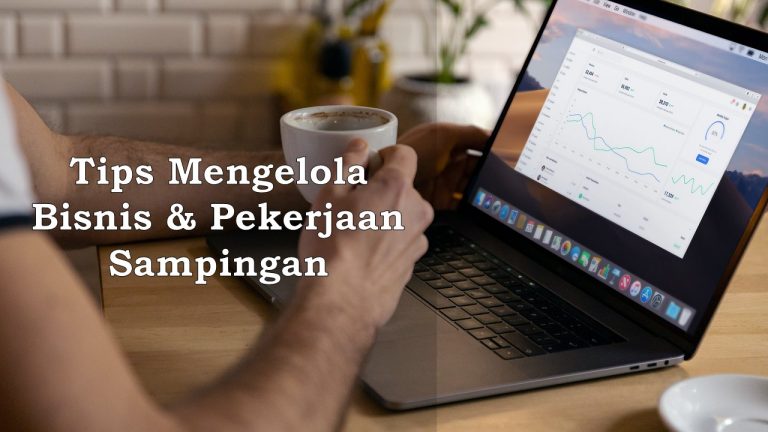 Tips Mengelola Bisnis dan Pekerjaan Sampingan
